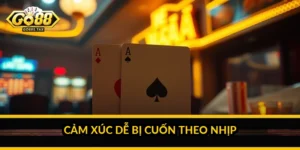 Cảm xúc dễ bị cuốn theo nhịp